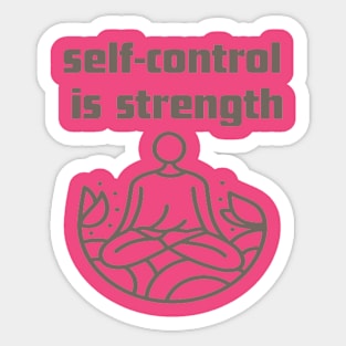 self-control is strength. Sticker